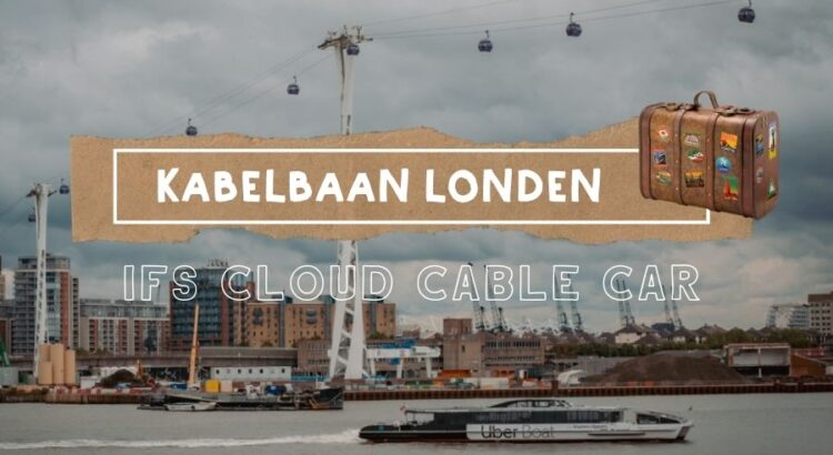 Kabelbaan in Londen: Geweldig Uitzicht vanuit de IFS Cloud Cable Car || The London Tester