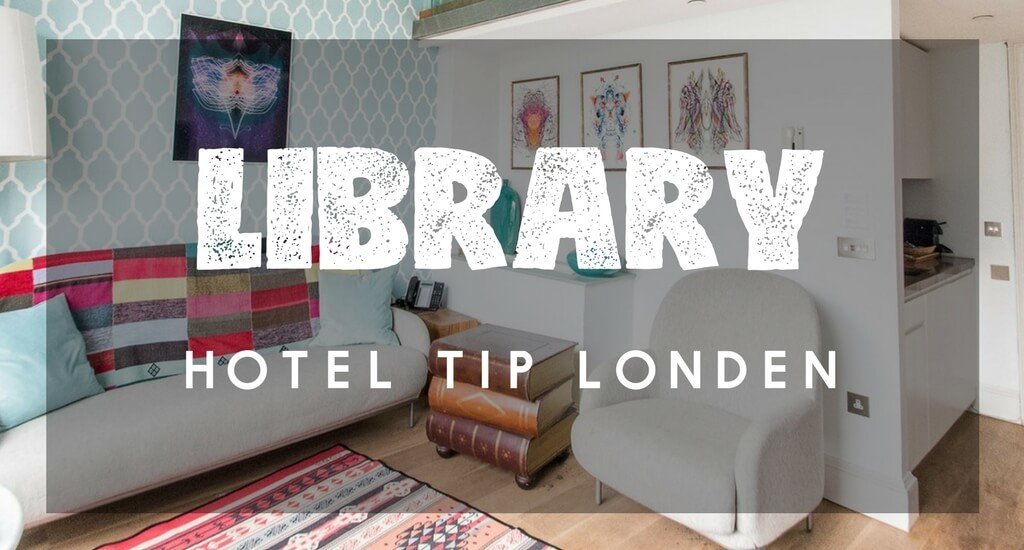 Leuke Hotels in Londen die je niet wilt Missen Volgens deze Top Bloggers || The London Tester