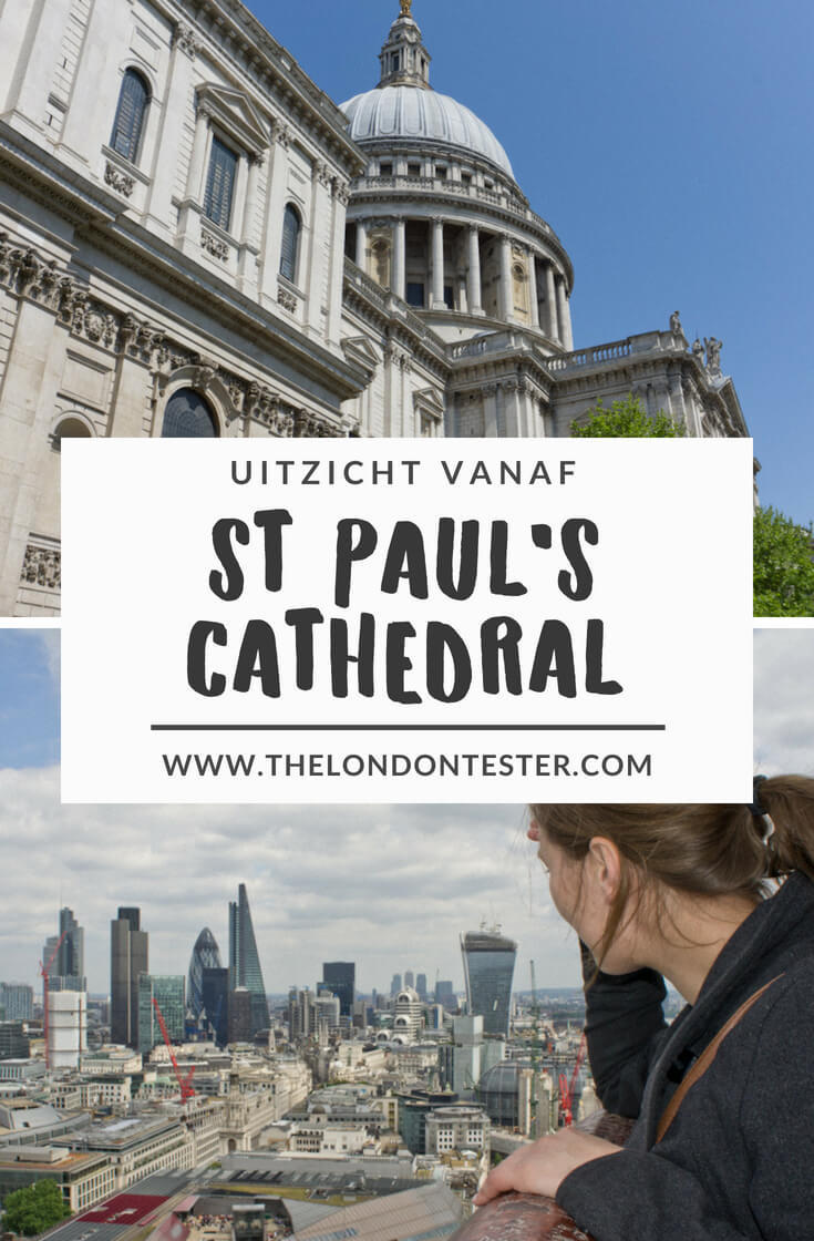 St Paul's Cathedral Londen: Een Bijzonder Uitzichtspunt Over De Stad! || The London Tester || #Londen #London #Cathedral #Architecture #StPaulsCathedral #Travel #CityGuide