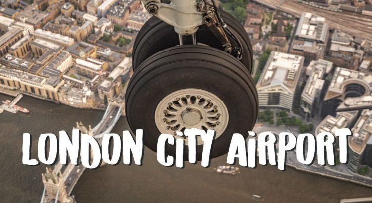 Vliegveld London City Airport (LCY) || The London Tester