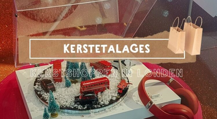 Doen Tijdens Londen Kerstshoppen: Etalages Kijken! || The London Tester || #Londen #Kerst #London #Christmas