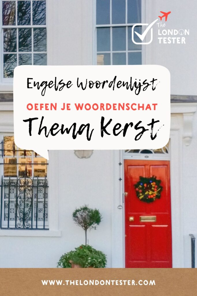 Woordenlijst Thema Kerst: 100+ Engelse Woorden Die Je Moet Kennen! || The London Tester