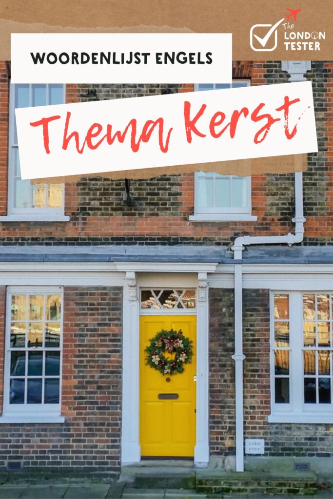 Woordenlijst Thema Kerst: 100+ Engelse Woorden Die Je Moet Kennen! || The London Tester
