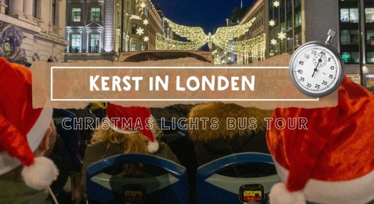 Weekend Londen Kerstreis: Mis de Christmas Lights Tour Niet! || The London Tester || #London #Londen #Christmas #Kerstmis #BusTour #Travel