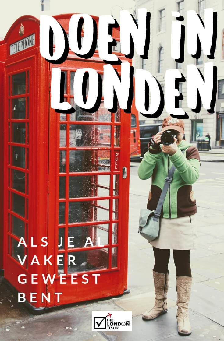 Wat te Doen in Londen als je Vaker Geweest Bent? 10 Unieke Ideeën Voor Je Londen Bucket List! || The London Tester