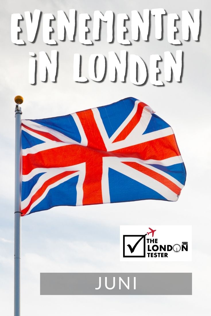 Wat te doen in Londen in Juni? Check de Evenementenkalender! || The London Tester
