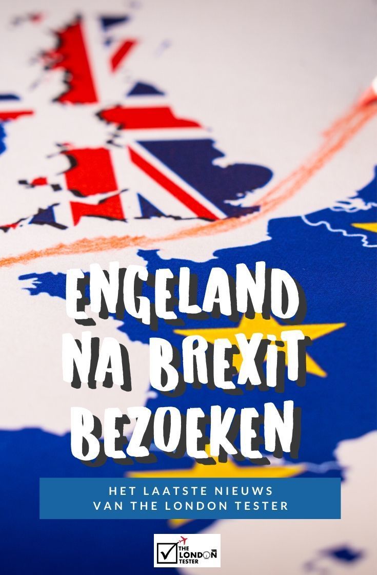Engeland bezoeken na Brexit: Alles wat je moet weten! || The London Tester