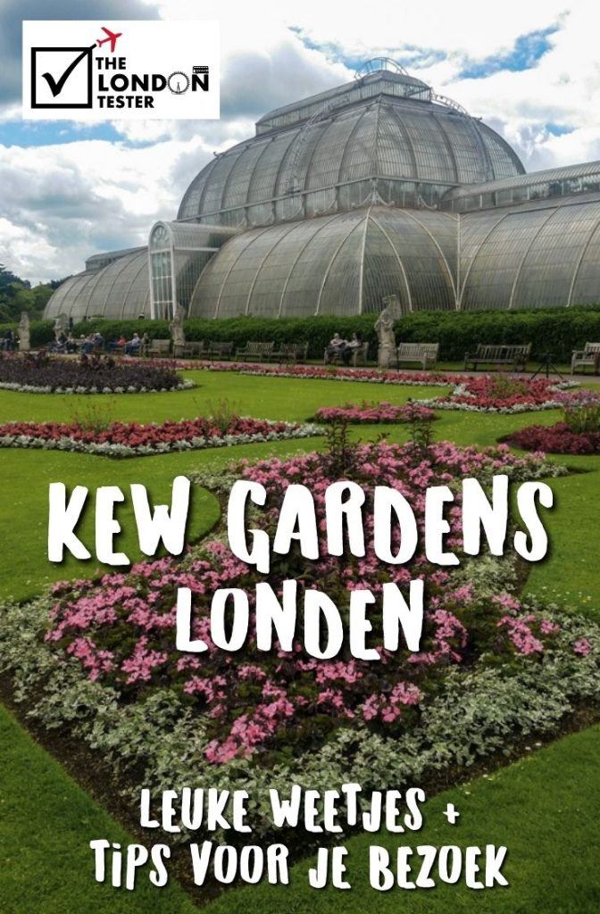 KEW Gardens Bezoeken in Londen: Leuke Weetjes & Handige Tips || The London Tester