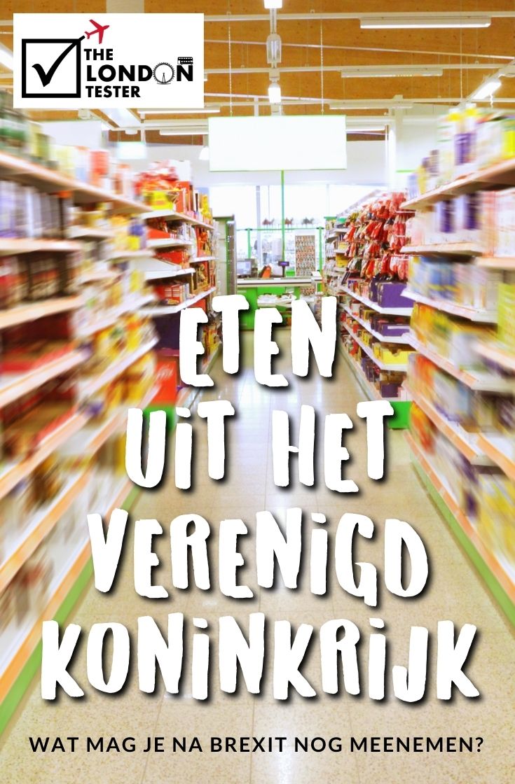 Welke producten uit Engeland mag je meenemen? Vanaf 2021 in ieder geval geen Cheddar of Bacon meer! || The London Tester