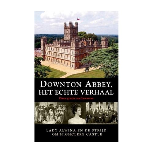 Downton Abbey Het Echte Verhaal