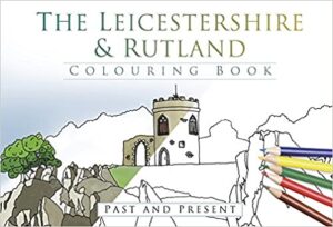 The Leicestershire & Rutland Colouring Book