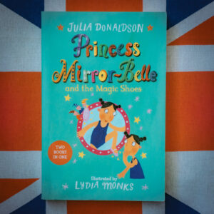 Princess Mirror-Belle and the Magic Shoes - Julia Donaldson | The London Tester