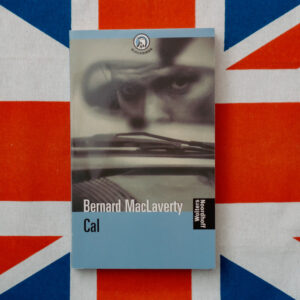 Cal - Bernard MacLaverty | The London Tester