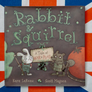 Rabbit & Squirrel - A Tale of War & Peas - Kara LaReau | The London Tester